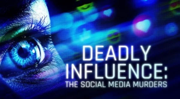 Deadly Influence: The Social Media Murders