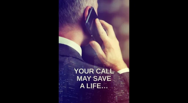 Your Call May Save a Life…