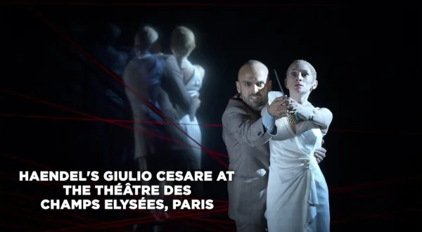 Haendel's Giulio Cesare at the Théâtre des Champs Elysées, Paris