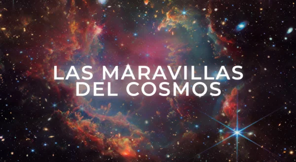 Las maravillas del cosmos