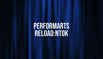PERFORMARTS RELOAD:NTOK