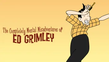 The Completely Mental Misadventures of Ed Grimley