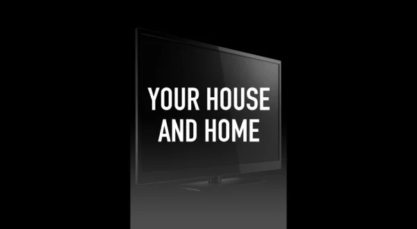 Your House and Home