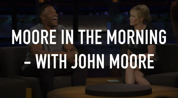 Moore in the Morning - With John Moore