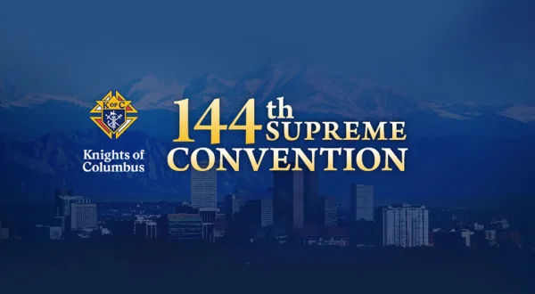 Knights of Columbus 144th Supreme Convention