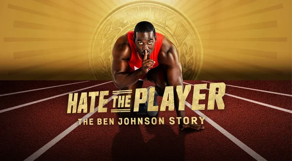 Hate the Player: The Ben Johnson Story
