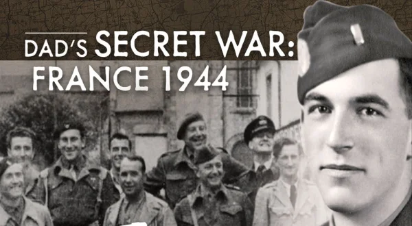 Dad's Secret War: France 1944