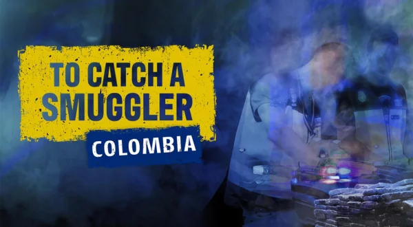To Catch a Smuggler: Colombia