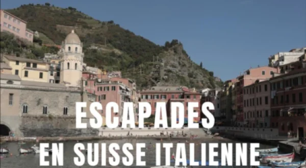 Escapades En Suisse Italienne
