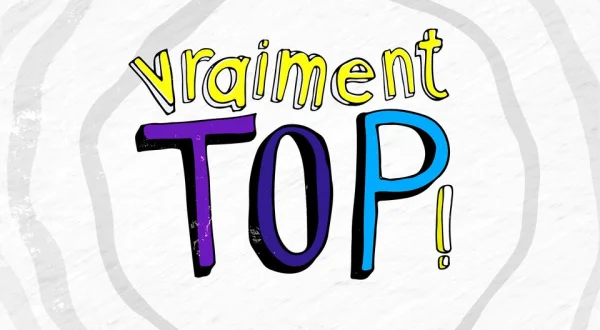 Vraiment top!