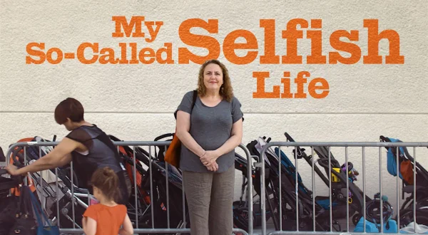 My So-Called Selfish Life