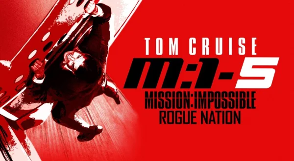 Mission: Impossible Rogue Nation