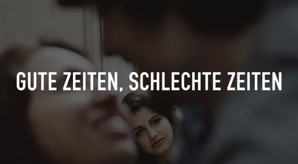 Gute Zeiten, schlechte Zeiten