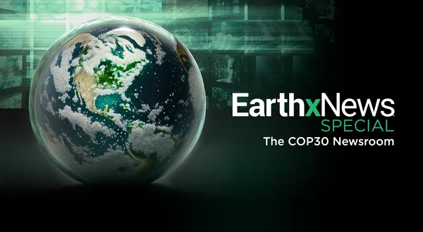 EarthxNews Special: The COP30 Newsroom