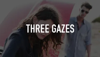 Three Gazes