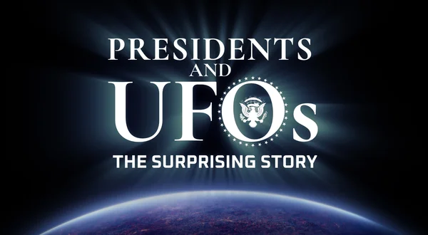 Presidents and UFOs: The Surprising Story