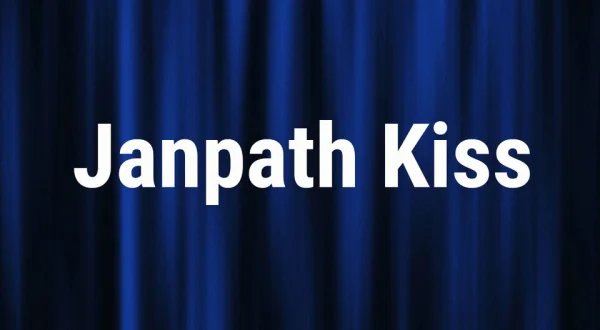 Janpath Kiss