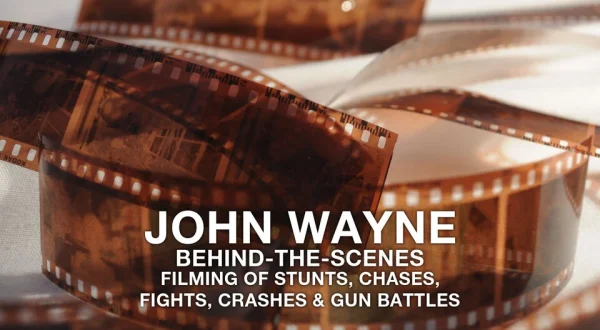 John Wayne Behind-the-Scenes: Filming of Stunts, Chases, Fights, Crashes & Gun Battles