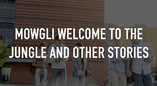 Mowgli Welcome to the Jungle and other stories