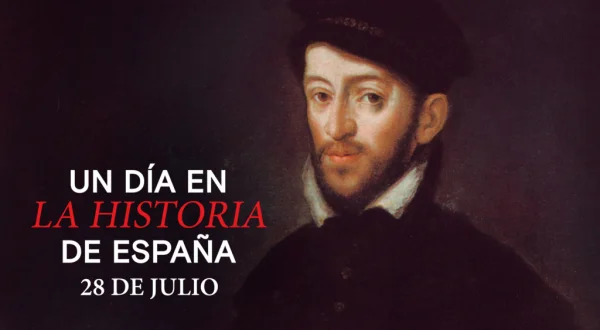Un día en la Historia de España: 28 de julio de 1579