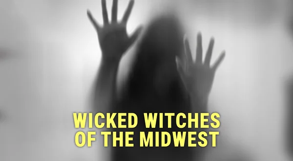 Wicked Witches of the Midwest