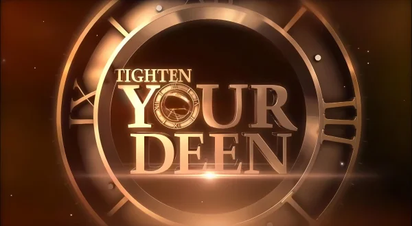 Tighten Your Deen