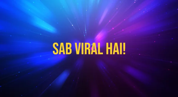 Sab Viral Hai!