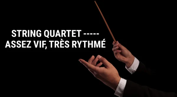String Quartet : assez vif, très rythmé