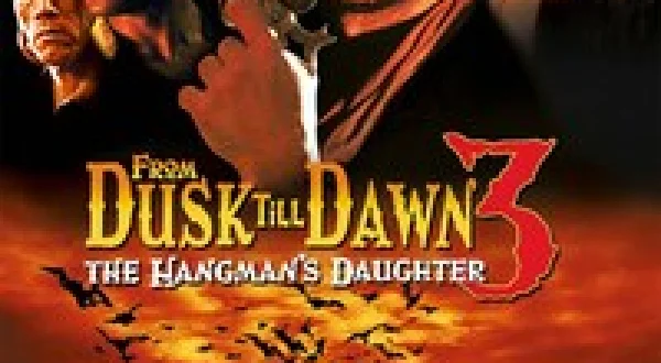 From Dusk Till Dawn 3: The Hangman's Daughter