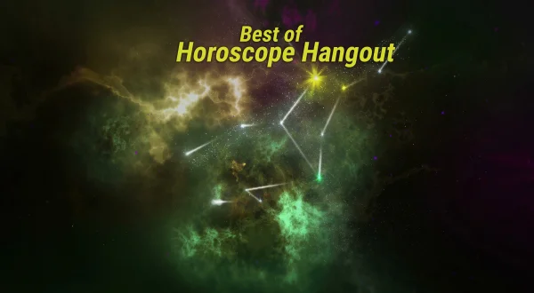 Best of Horoscope Hangout