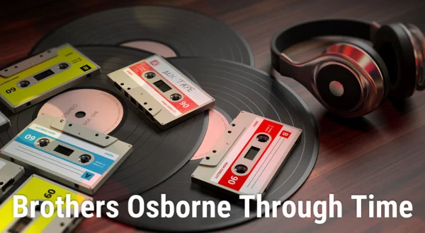 Brothers Osborne Through Time