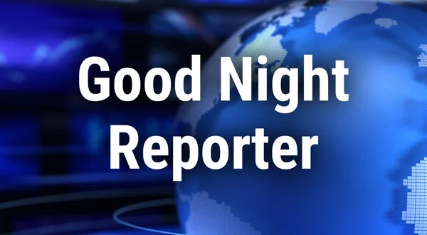 Good Night Reporter