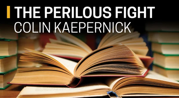 Colin Kaepernick, The Perilous Fight