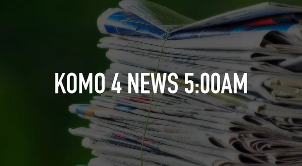 Live: KOMO 4 News 5:00am