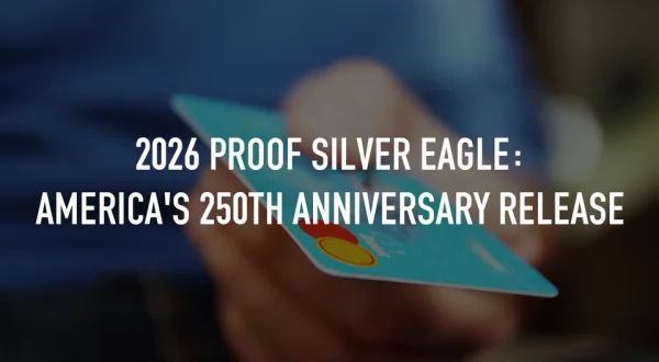 2026 Proof Silver Eagle: America's 250th Anniversary Release