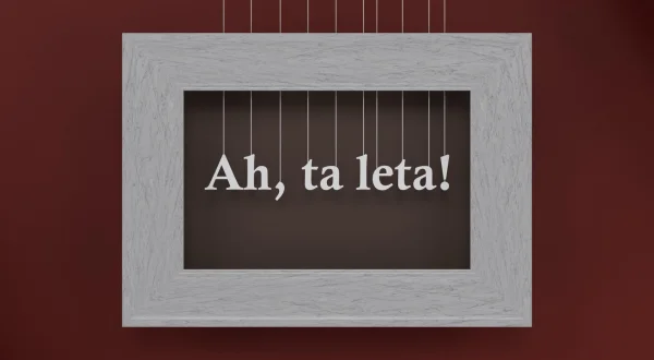 Ah, ta leta!