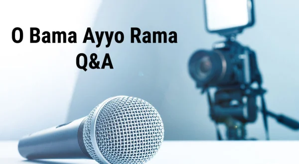 O Bama Ayyo Rama Q&A