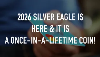 2026 Silver Eagle is here & it is a once-in-a-lifetime coin!