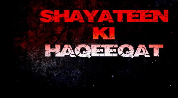 Shayateen Ki Haqeeqat