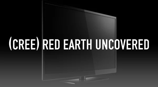 (Cree) Red Earth Uncovered