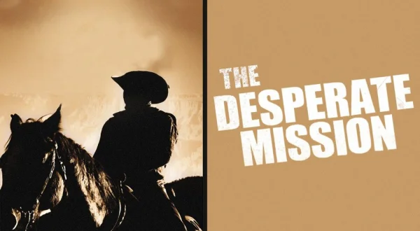 The Desperate Mission