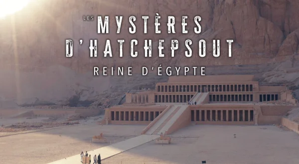 Les mystères d'Hatchepsout, reine d'Egypte