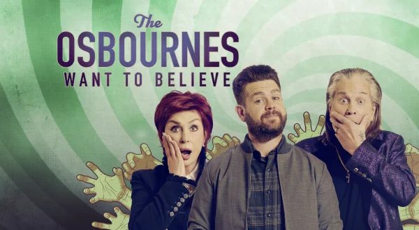 The Osbournes Want to Believe