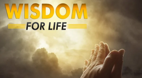 Wisdom for Life