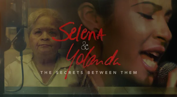 Selena and Yolanda: The Secrets Between Them