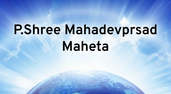 P.Shree Mahadevprasad Maheta