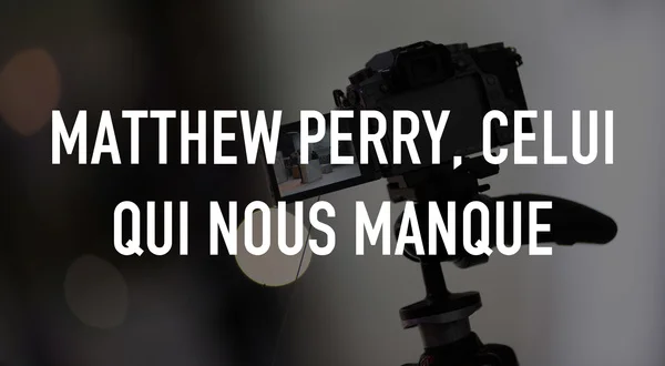 Matthew Perry, celui qui nous manque