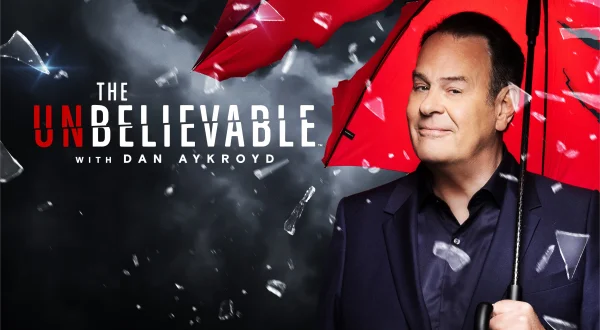 The Unbelievable With Dan Aykroyd