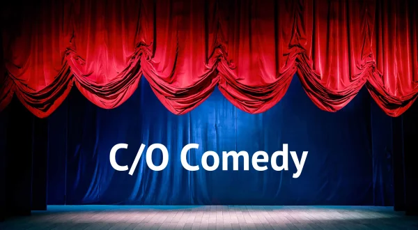C/O Comedy