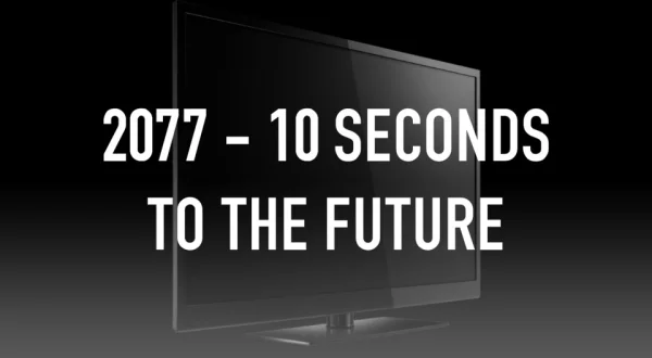 2077 - 10 Seconds To The Future
